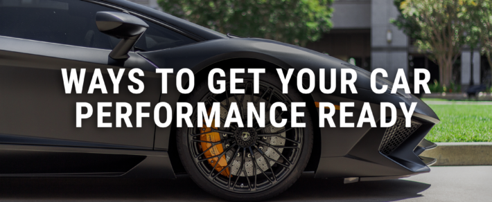 Ways to Get Your Car Performance Ready