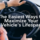 The Easiest Ways to Maximize Your Vehicle’s Lifespan