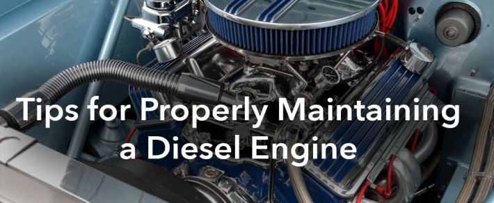 Tips for Properly Maintaining a Diesel Engine