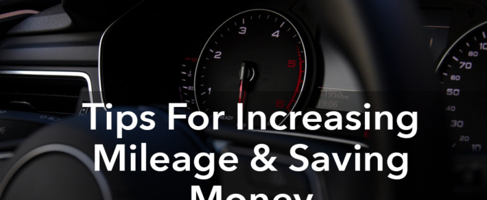 Tips For Increasing Mileage & Saving Money