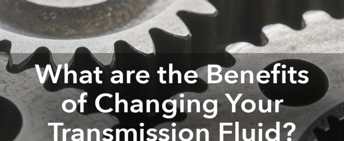 What are the Benefits of Changing Your Transmission Fluid?